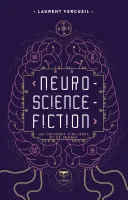 Neuro-science-fiction, Les cerveaux d'ailleurs et de demain