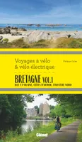 Bretagne Vol.1 Voyages à vélo et vélo électrique, Ille-et-Vilaine, Côtes d'Armor, Finistère