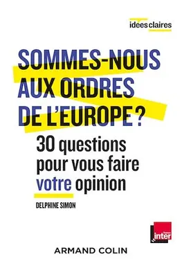 Sommes-nous aux ordres de l'Europe ?, 30 questions pour vous faire votre opinion