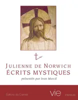 Julienne de Norwich, Ecrits mystiques, présentés par Ivan Marcil