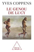 Le Genou de Lucy, l'histoire de l'homme et l'histoire de son histoire