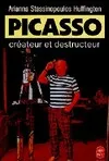 Picasso, créateur et destructeur, créateur et destructeur