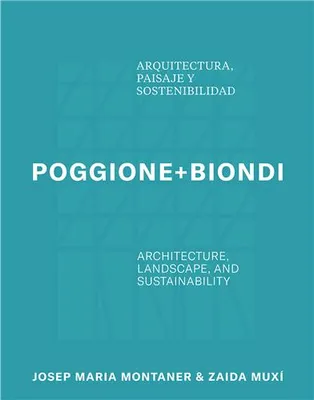 Poggione+Biondi: Architecture, Landscape and Sustainability /anglais/espagnol