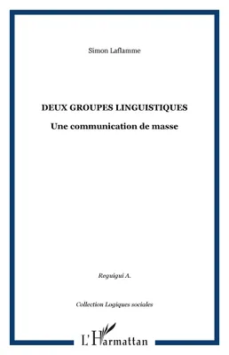 Deux groupes linguistiques, Une communication de masse