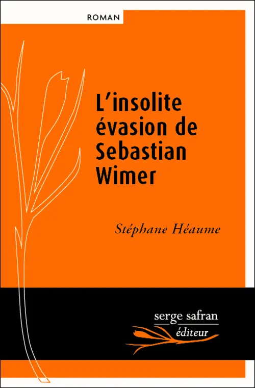 Livres Littérature et Essais littéraires Romans contemporains Francophones L'insolite évasion de Sébastian Wimer Stéphane Héaume
