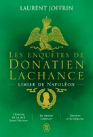 Les enquêtes de Donatien Lachance, limier de Napoléon, L'énigme de la rue Saint-Nicaise - Le grand complot - L'espion d'Austerlitz