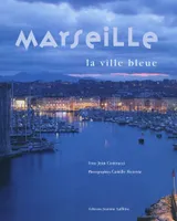 Marseille - la ville bleue, la ville bleue