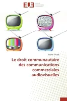 Le droit communautaire des communications commerciales audiovisuelles