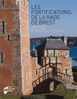 Les Fortifications de la rade de Brest, Défense d'une ville-arsenal