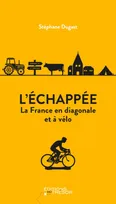 L'Échappée, La France en diagonale et à vélo