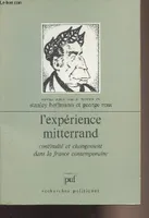 Experience mitterrand (l'), continuité et changement dans la France contemporaine