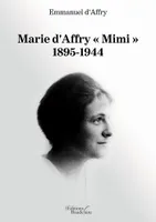 Marie d'Affry « Mimi » 1895-1944