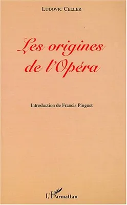 Les origines de l'opéra et le 