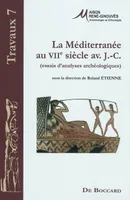 La Méditerranée au VIIe siècle av. J.-C., essais d'analyses archéologiques