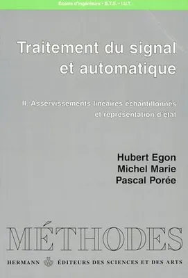 Traitement du signal et automatique, Volume 2, Asservissements linéaires échantillonnés et étude des systèmes par la représentation d'état