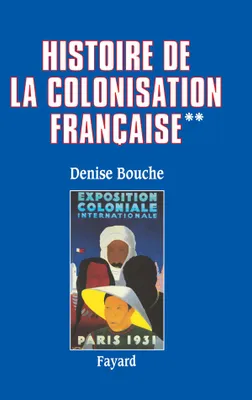 Histoire de la colonisation française., Tome second, Flux et reflux, Histoire de la colonisation française / Flux et reflux : 1815-1962, Flux et reflux (1815-1962)