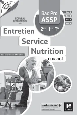 Réussite ASSP - Entretien - Service - Nutrition Bac Pro ASSP 2de 1re Tle Ed.2022 corrigé