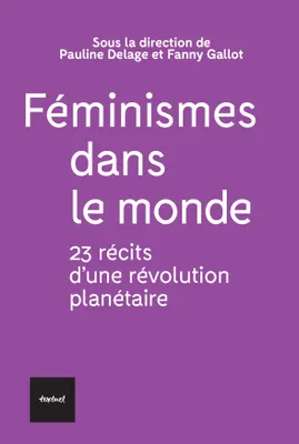 Féminismes dans le monde, 23 récits d'une révolution planétaire