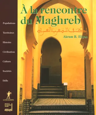 A la rencontre du Maghreb