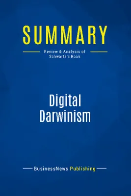 Summary: Digital Darwinism, Review and Analysis of Schwartz's Book