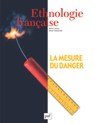 Ethnologie française 2015, n° 1, La mesure du danger