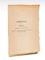Corneille et Lulli. Comédie en un acte en vers. Représentée pour la première fois à Paris, le 6 juin 1901, sur la scène du Théâtre National de l'Odéon.