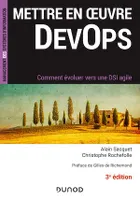 Mettre en oeuvre DevOps - 3e éd., Comment évoluer vers une DSI agile