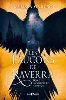1, Les Faucons de Raverra, T1 : La Sorcière captive