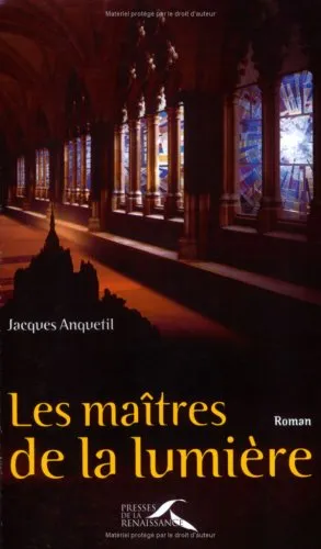 Livres Littérature et Essais littéraires Romans contemporains Etranger Les Maîtres de la lumière Jacques Anquetil