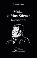 Moi... et Max Stirner, L'art de vivre