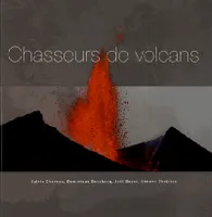 Le monde des volcans, les 101 plus beaux volcans du monde