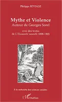 Mythe et Violence, Autour de Georges Sorel - avec des textes de L'Humanité nouvelle 1898-1903