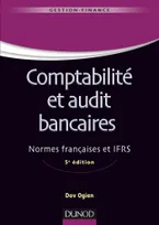 1, Comptabilité et audit bancaires - 5e éd. - Normes françaises et IFRS, Normes françaises et IFRS