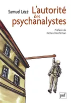 L'AUTORITE DES PSYCHANALYSTES - PREFACE DE RICHARD RECHTMAN, Préface de Richard Rechtman