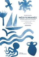 Méditerranée, Voyage dans les cuisines