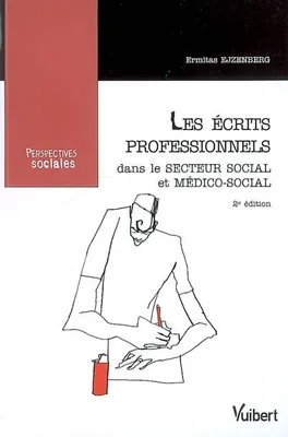 ECRITS PROFESSIONNELS DANS LE SECTEUR SOCIAL ET MEDICO-SOCIAL (LES) 2EME ED.