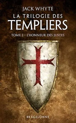 La Trilogie des Templiers, T2 : L'Honneur des Justes, La Trilogie des Templiers, T2