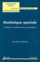 Statistique spatiale - méthodes et applications géomatiques, méthodes et applications géomatiques