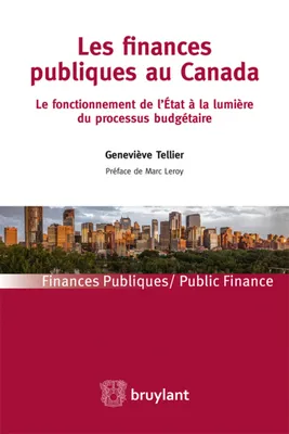 Les finances publiques au Canada, Le fonctionnement de l'État à la lumière du processus budgétaire