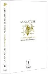 Coffret La Capture
, En compagnie de Pierre Bergounioux Pierre Bergounioux, Geoffrey Lachassagne