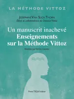 Un manuscrit inachevé, Enseignements sur la Méthode Vittoz