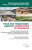 Pour des territoires urbains compétitifs et durables, Actes du colloque international des « Premières Journées de l’Aménagement du territoire » du 25 au 27 janvier 2023 à Dakar, Sénégal