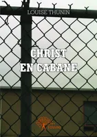 Christ en cabane, Une année en maison d'arrêt : chronique de l'aumônier