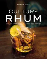 Culture Rhum, Antilles - Amériques - Caraïbes - Océan Indien