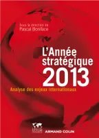 L'Année stratégique 2013, Analyse des enjeux internationaux