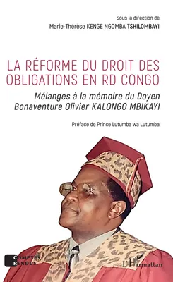 La réforme du droit des obligations en RD Congo, Mélanges à la mémoire du doyen bonaventure olivier kalongo mbikayi