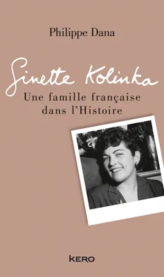 Ginette Kolinka, Une famille française dans l'Histoire