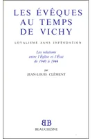 BB n°34 - Les Evêques au temps de Vichy - Loyalisme sans inféodation, loyalisme sans inféodation