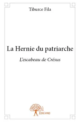 La Hernie du patriarche, L’escabeau de Crésus