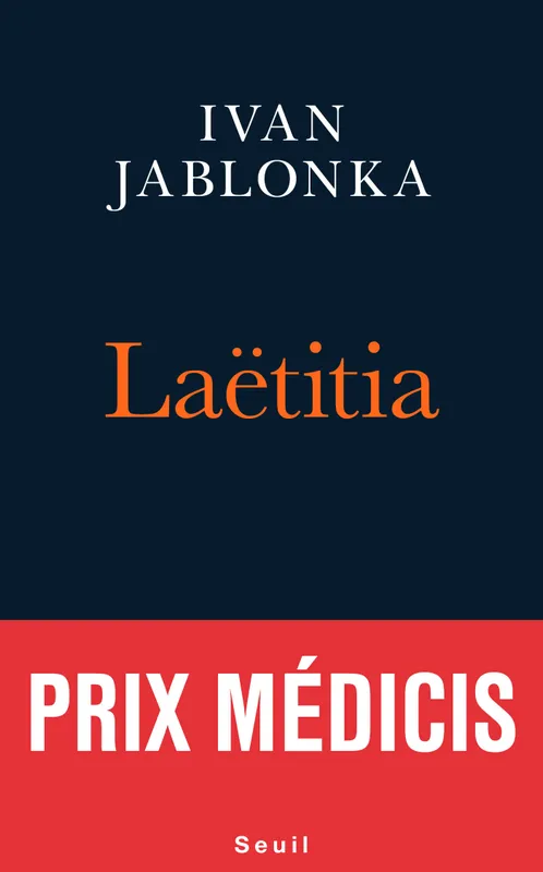 Laëtitia ou la fin des hommes - Prix Médicis 2016 Ivan Jablonka